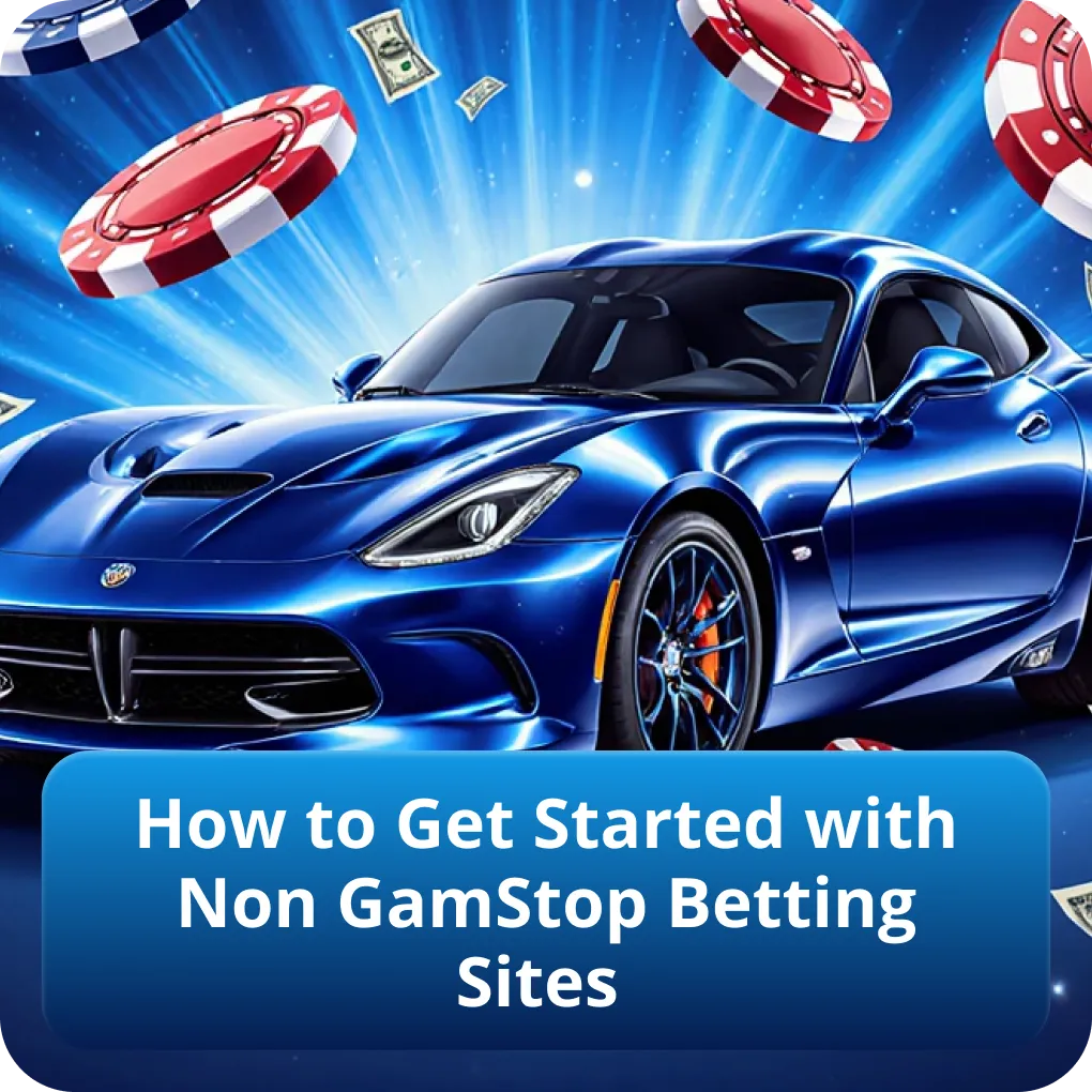 How to Get Started with Non GamStop Betting Sites